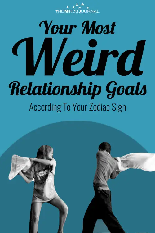 Your Most Weird Relationship Goals According To Your Zodiac Sign