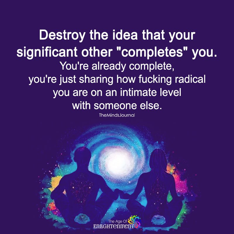 Destroy The Idea That Your Significant Other completes You