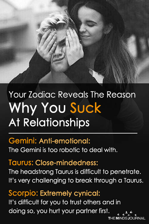 Why You Suck At Relationships Based on Your Zodiac Sign