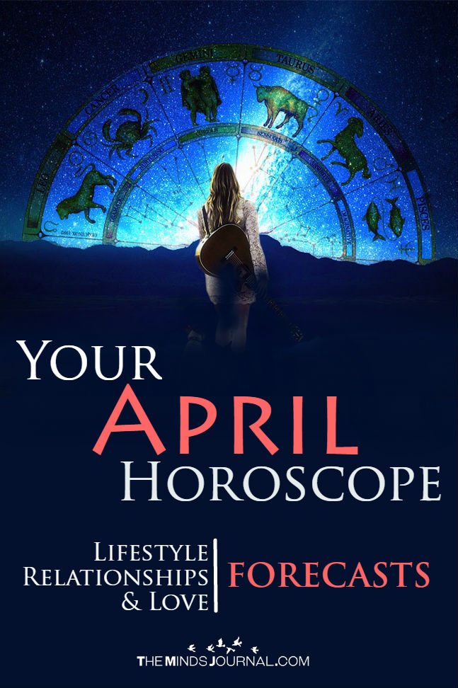 Your April Horoscope: Lifestyle, Relationships And Love