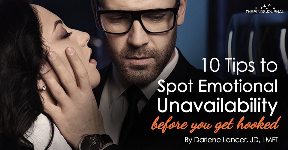10 Tips To Spot Emotional Unavailability Before You Get Hooked
