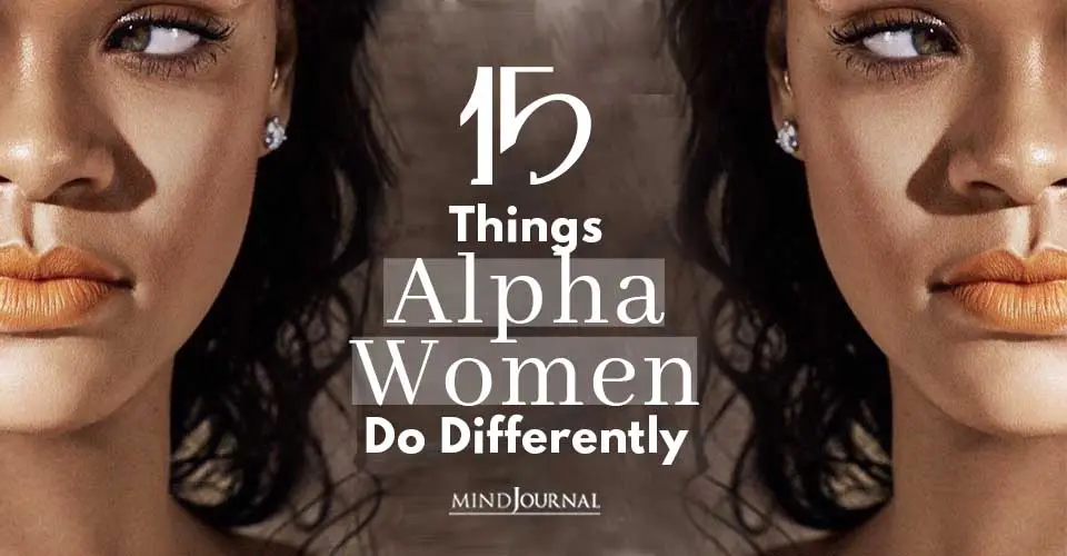 Things Alpha Women Do Differently