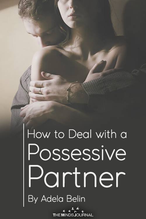 5 Ways To Deal With A Possessive Partner