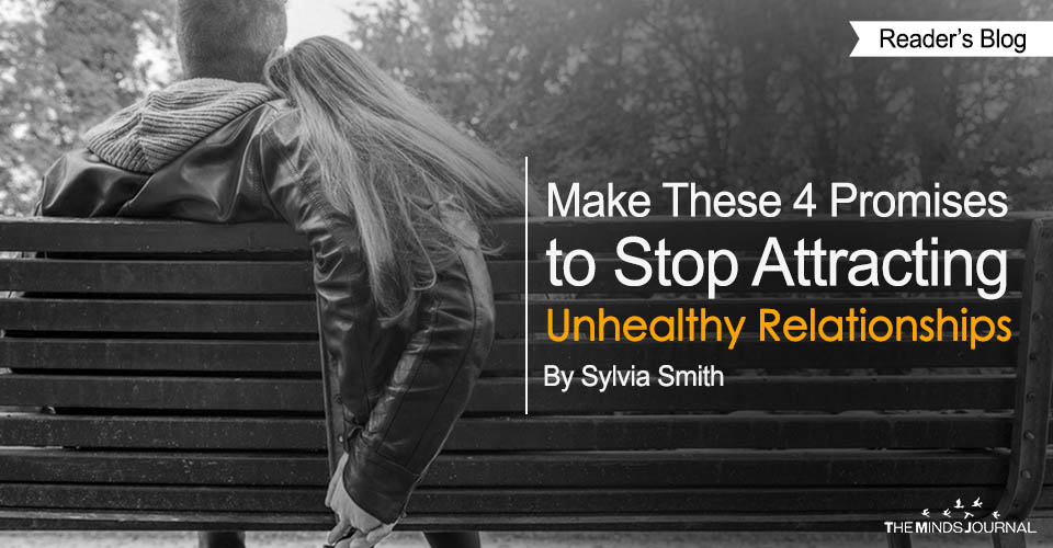 Make These 4 Promises to Stop Attracting Unhealthy Relationships