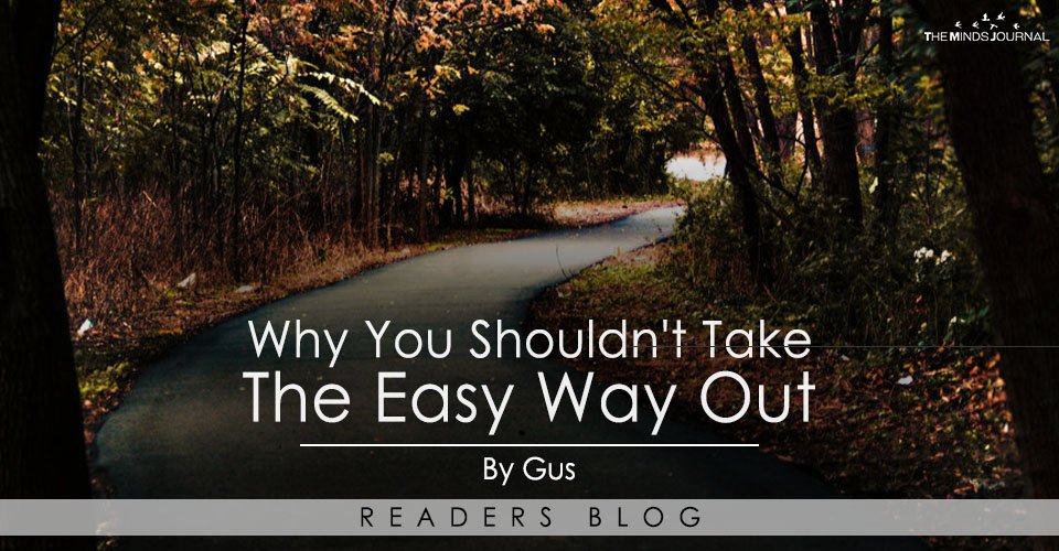 Why you shouldn't take the easy way out