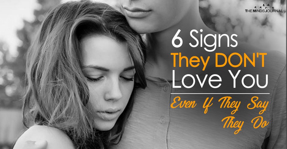 6 Signs They Don't Love You Even If They Say They Do