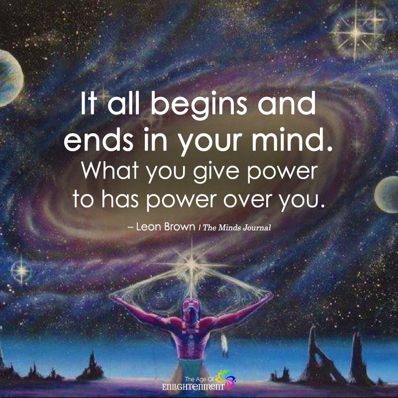 It All Begins And Ends In Your Mind