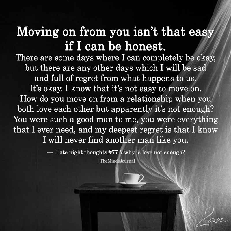 Moving On From You Isn’t That Easy If I Can Be Honest