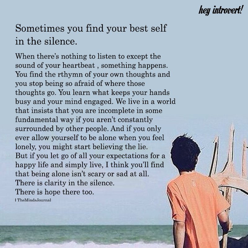 Sometimes You Find Your Best Self In The Silence