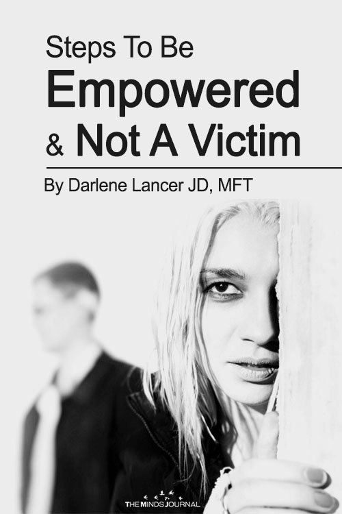 Steps To Be Empowered And Not A Victim