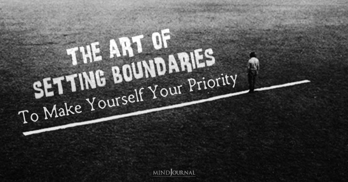 Setting Boundaries: Self-love Should Be Your No. Priority