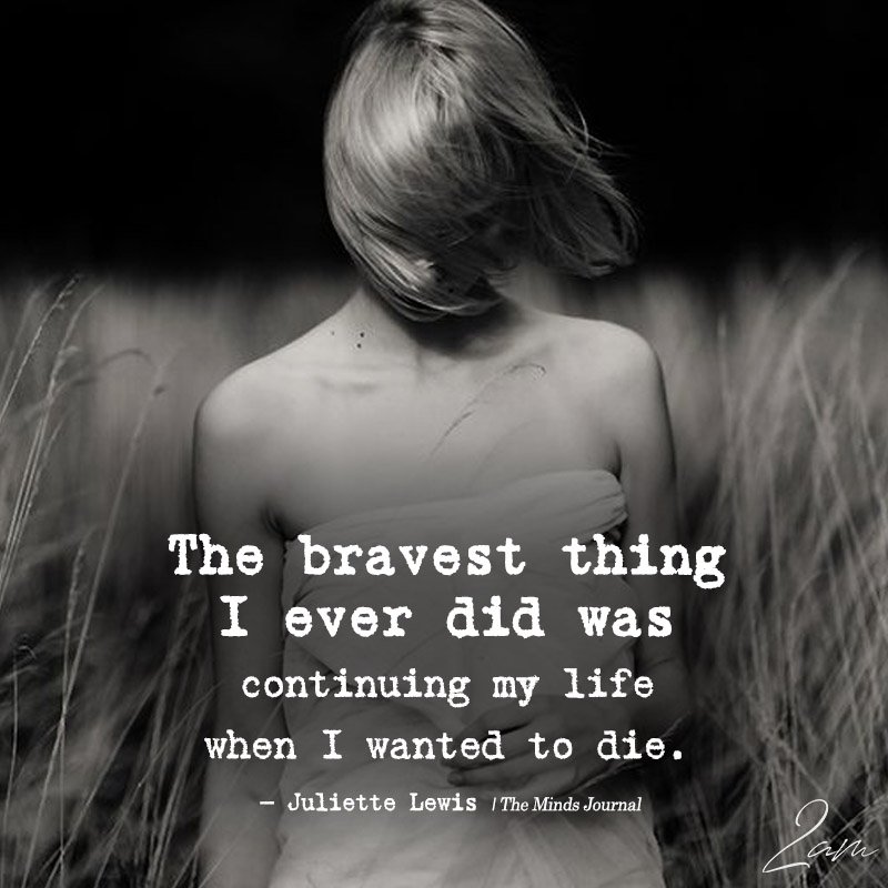 The Bravest Thing I Ever Did Was