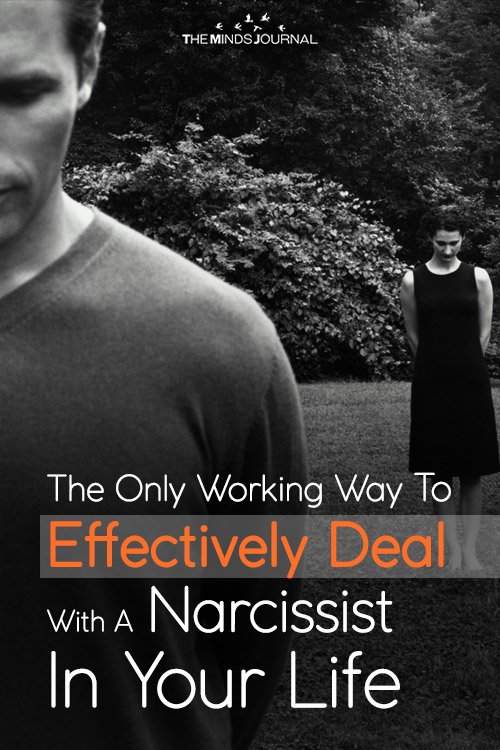 The Only Working Way To Effectively Deal With A Narcissist In Your Life