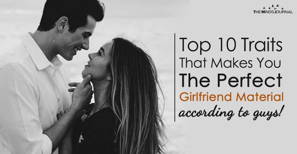 Top 10 Traits That Makes You The Perfect Girlfriend Material (according to guys)