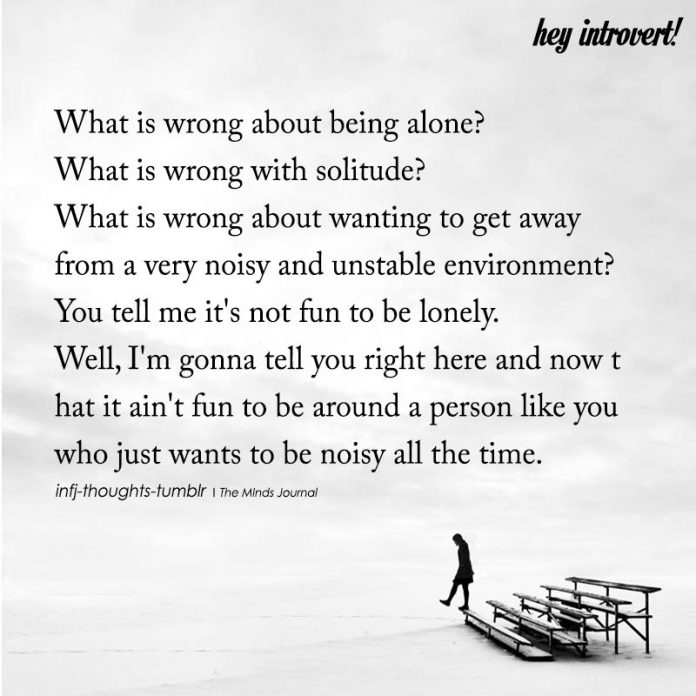 What is wrong about being alone?
What is wrong with solitude? being alone quotes and sayings