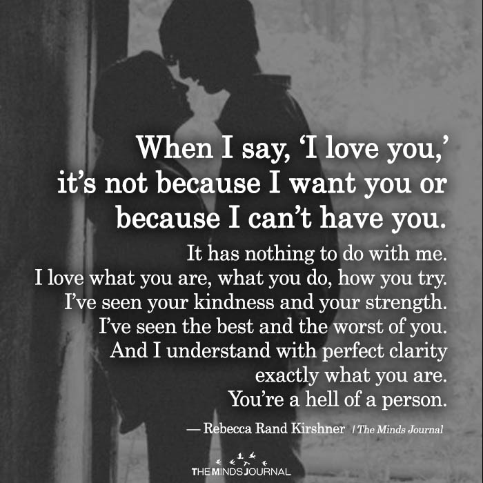 When I Say, ‘I love you,’ It’s Not Because I Want You Or Because I Can ...