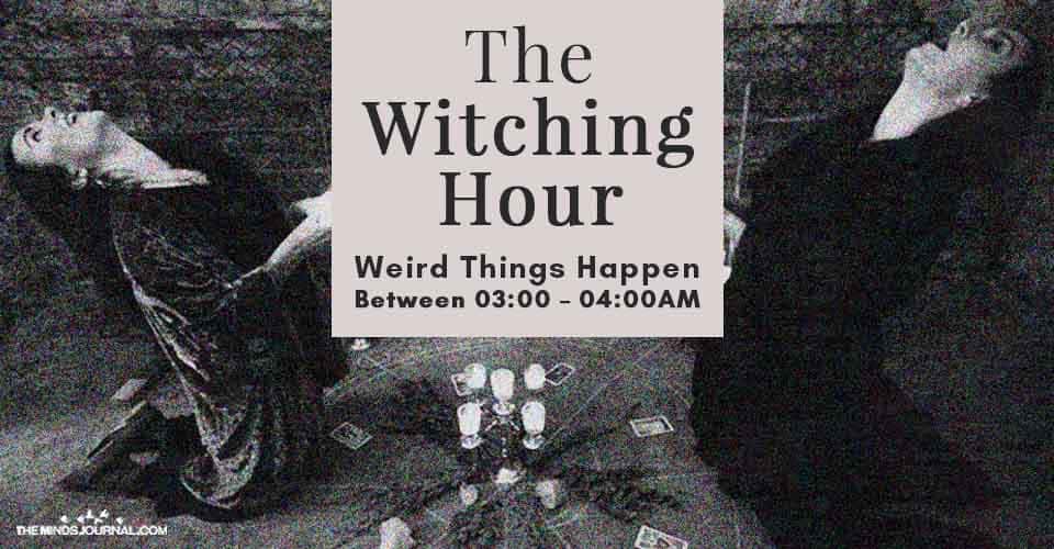 Witching Hour Weird things happen