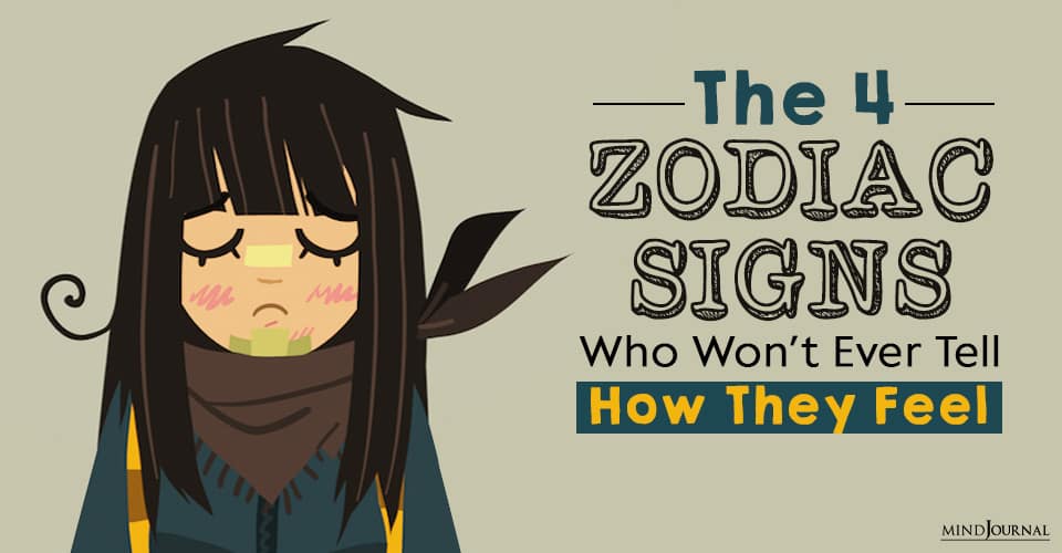 Zodiac Signs That Won't Show Or Tell You