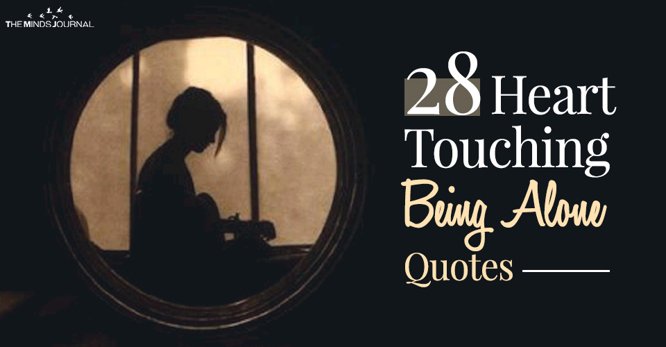 28 Best Being Alone Quotes About Life - Minds Journal