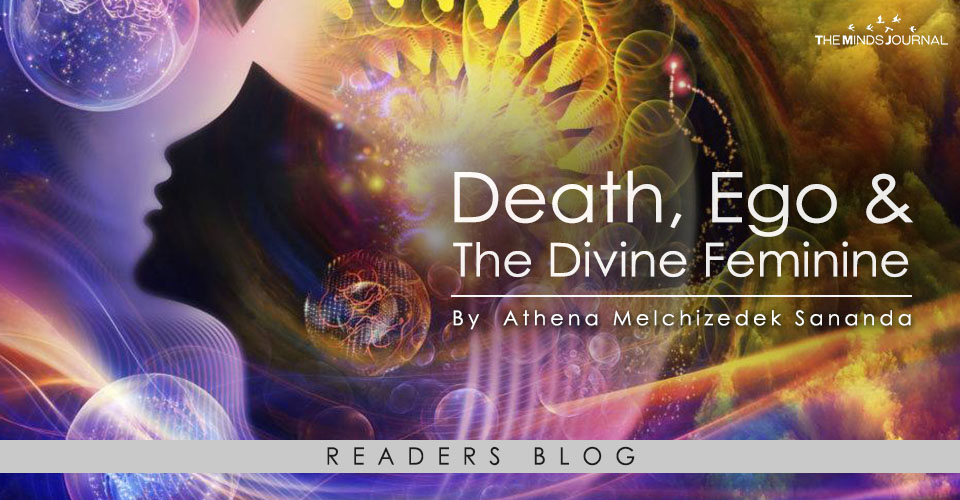 Death,Ego and The Divine Feminine