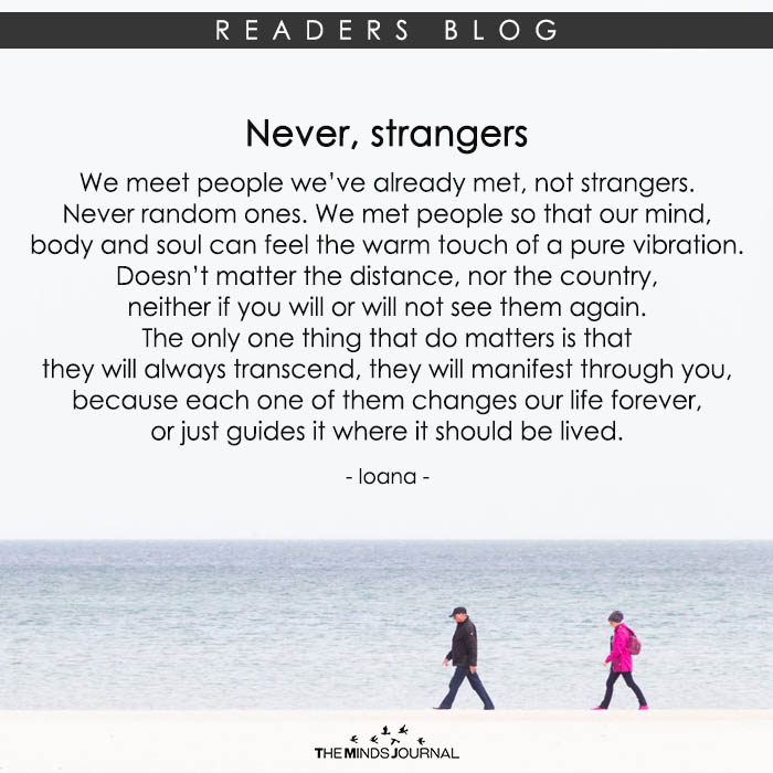 Never, strangers.