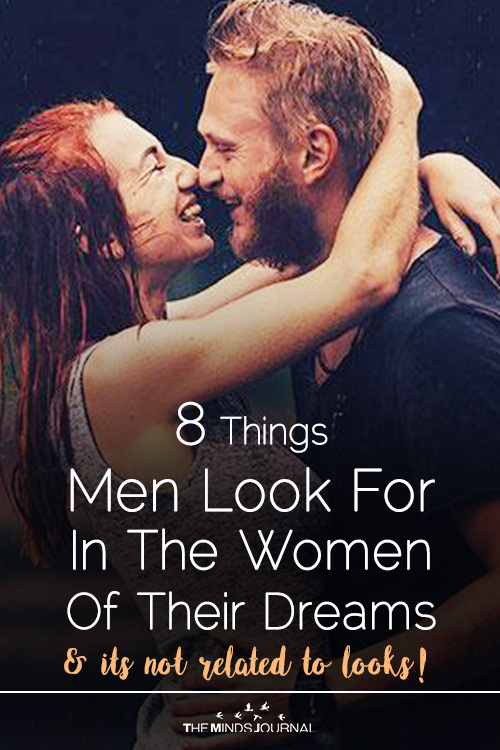 8 Things Men Look For In The Women Of Their Dreams and its not related to looks!
