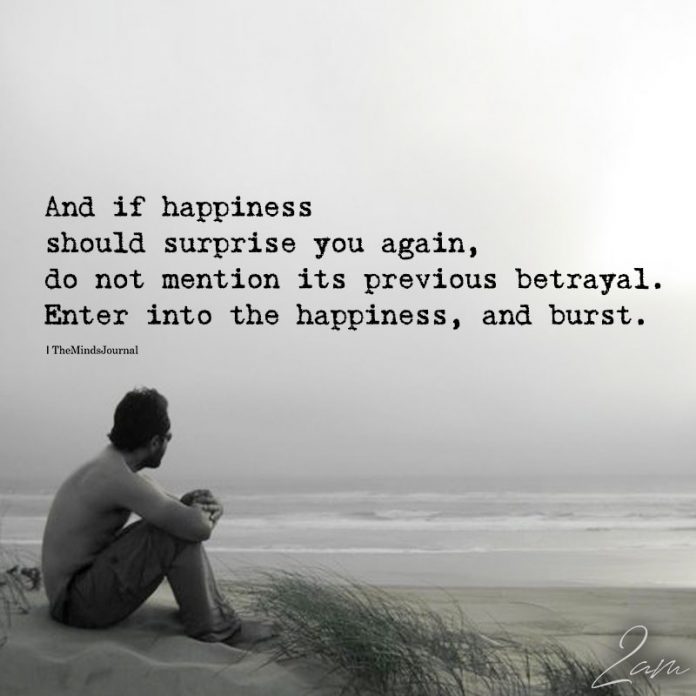 And If Happiness Should Surprise You Again
