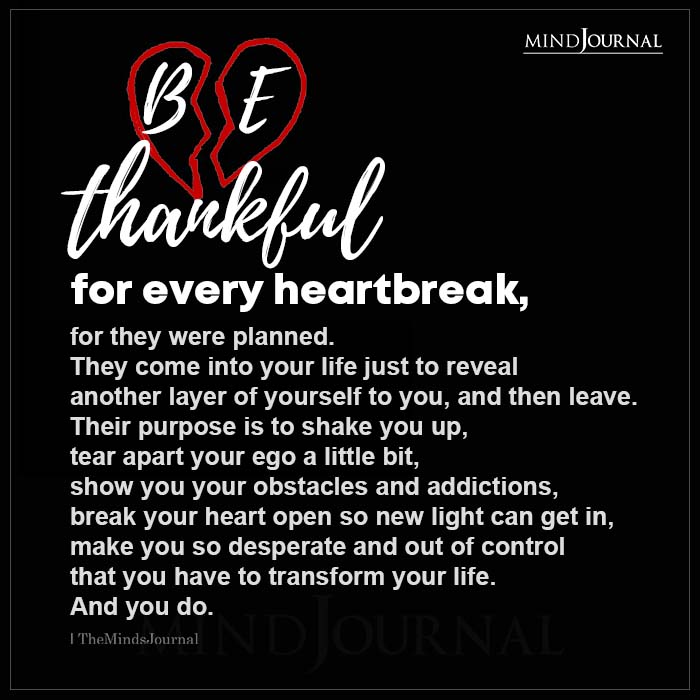 Be Thankful For Every Heartbreak For They Were Planned
