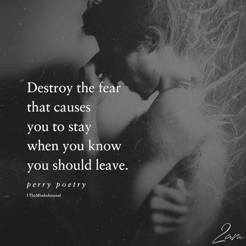 Destroy The Fear The Causes You To Stay
