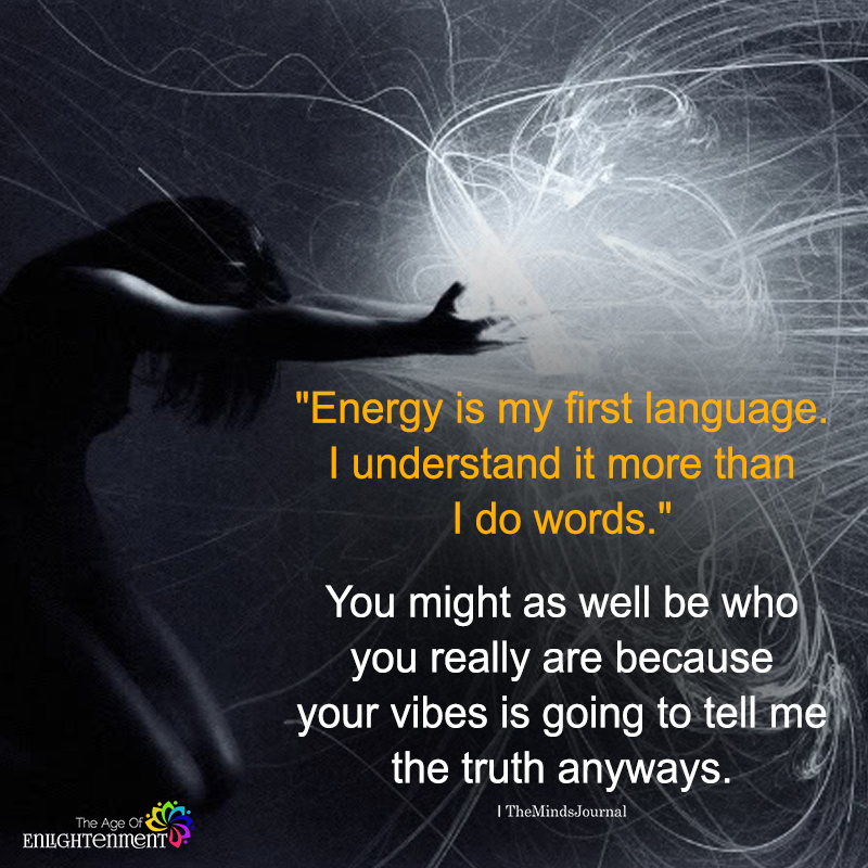 Energy Is My First Language