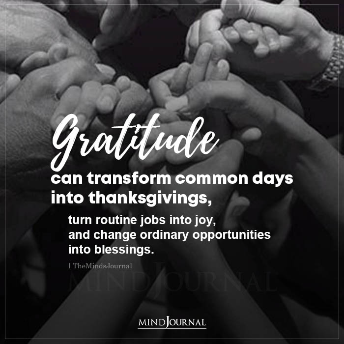 Gratitude Can Transform Common Days Into Thanksgivings