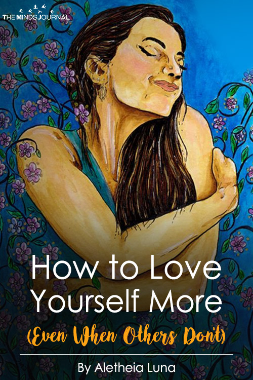 How to Love Yourself More (Even When Others DON’T)