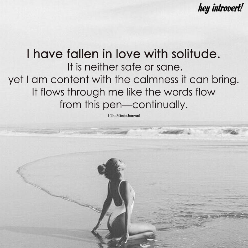 I Have Fallen In Love With Solitude
