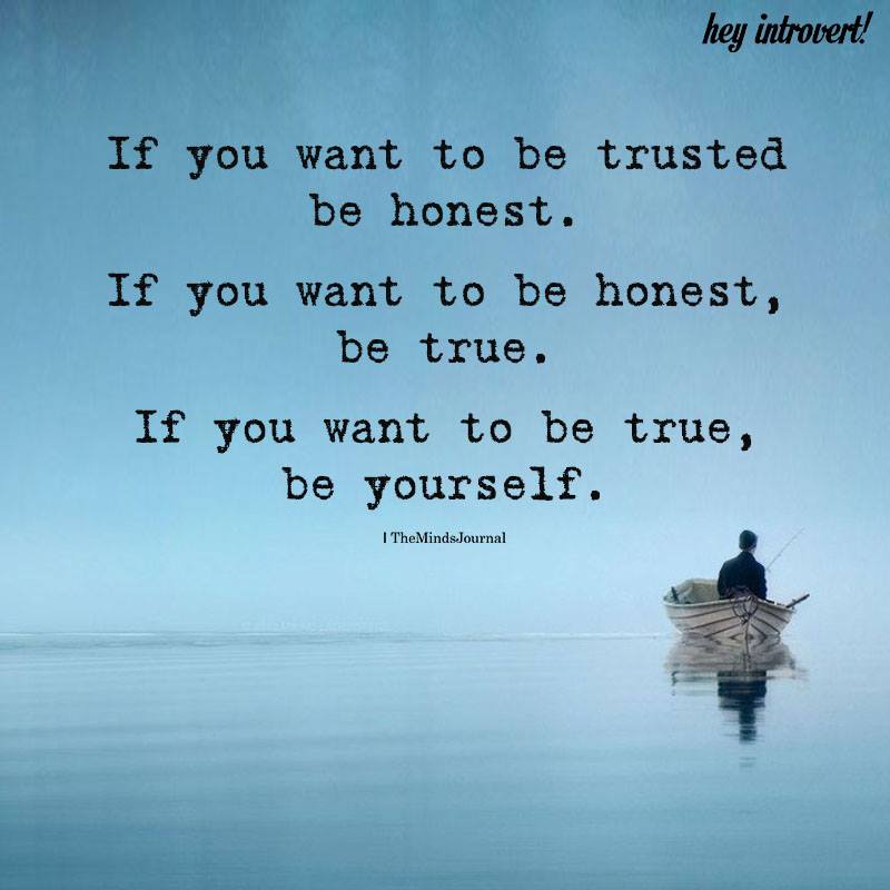 If You Want To Be Trusted Be Honest
