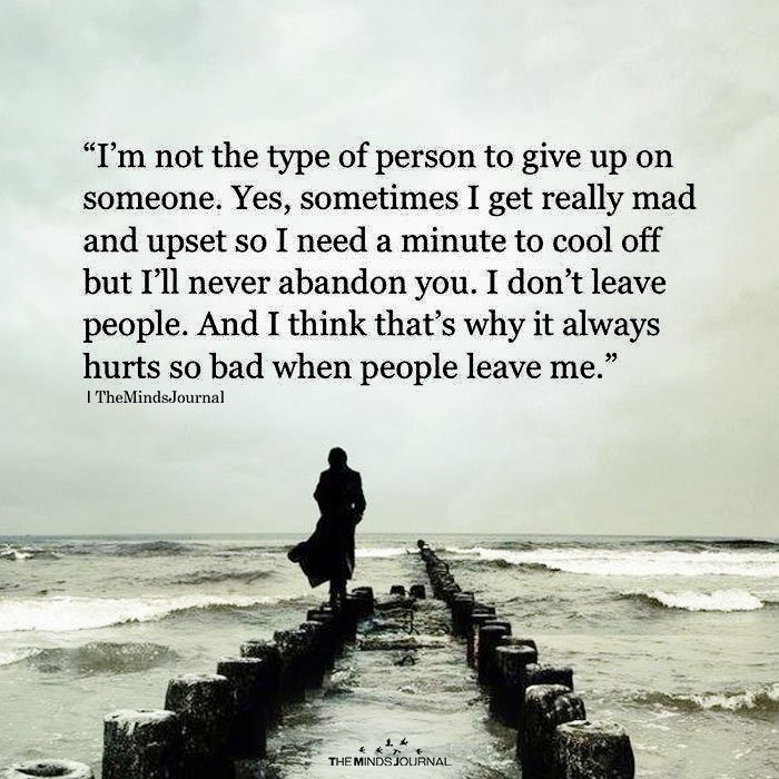 I'm Not The Type Of Person To Give Up On Someone