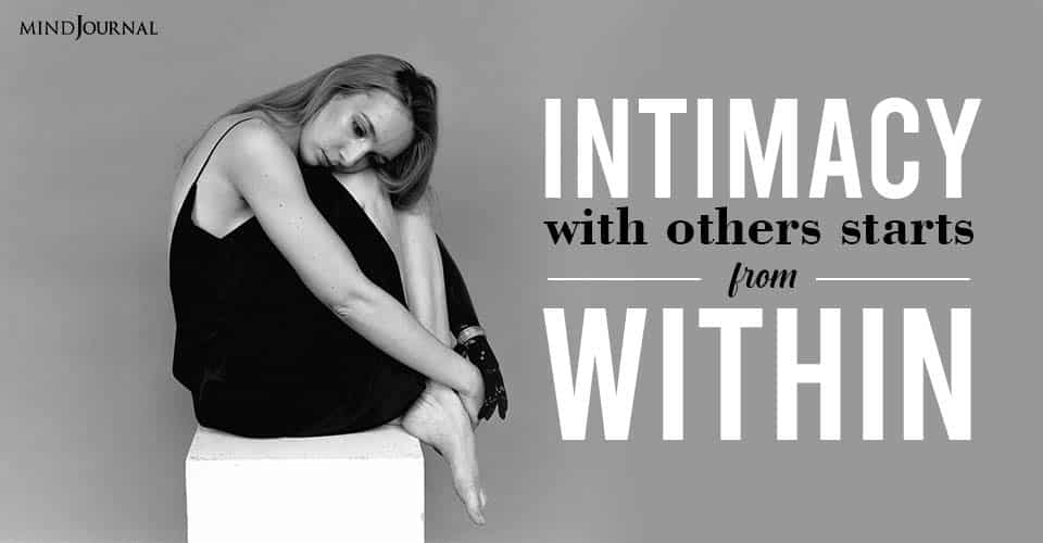 Intimacy With Others Starts From Within