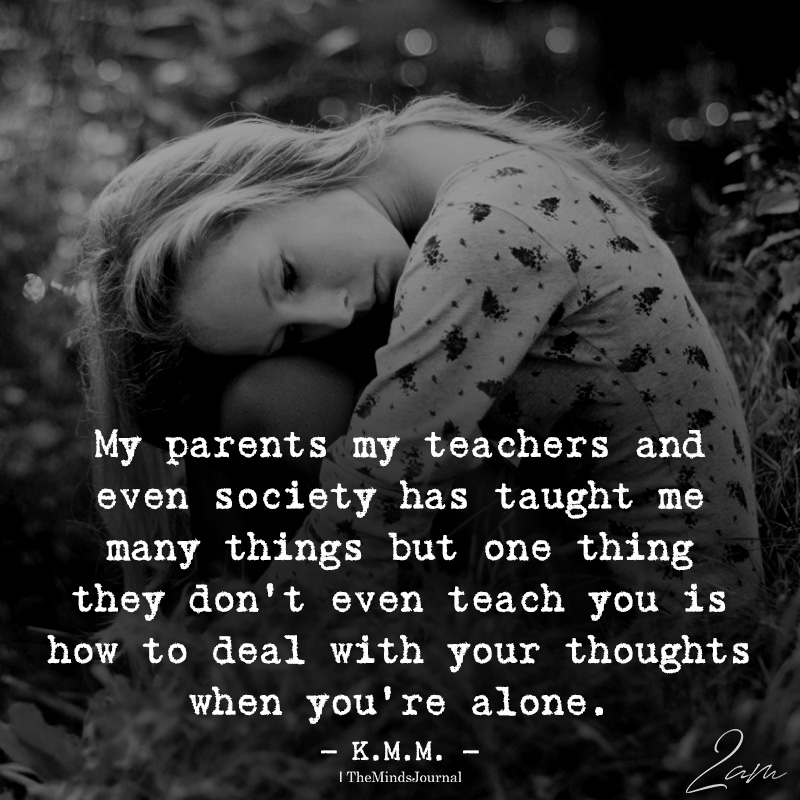My parents My Teachers And Even Society Has Taught Me Many Things