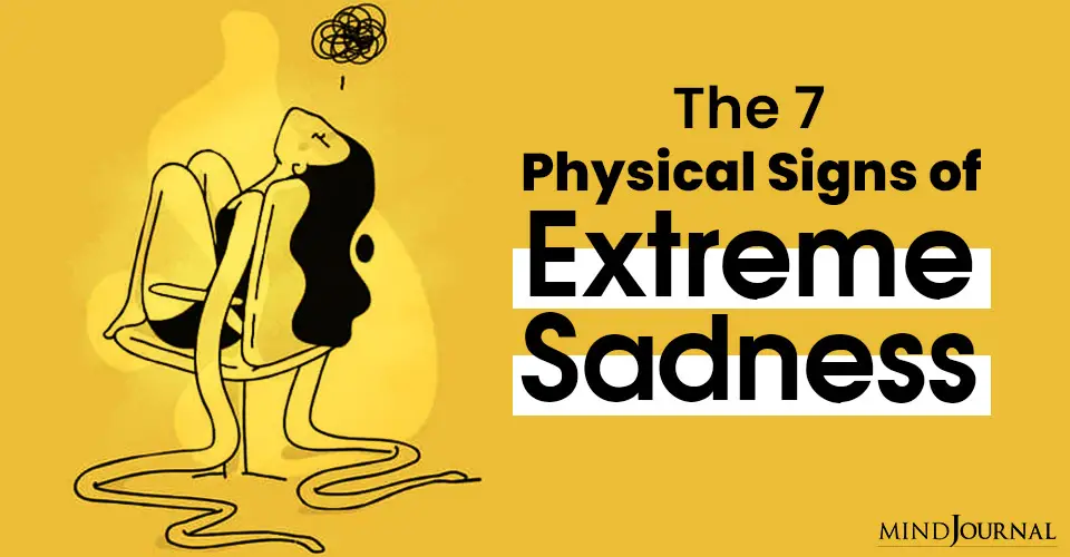 The 7 Physical Signs of Extreme Sadness