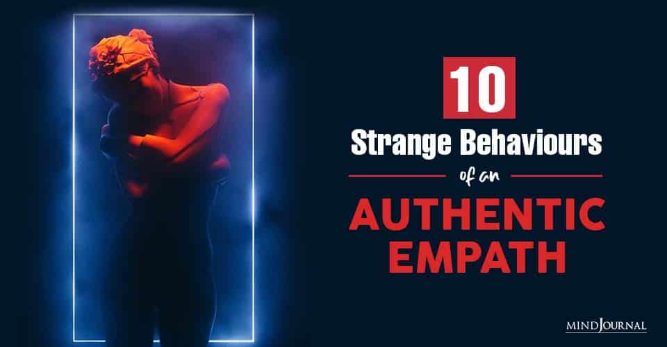 10 Strange Behaviors Of An Authentic Empath