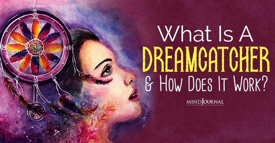Dreamcatcher Popular Theories Behind Its Magical Power