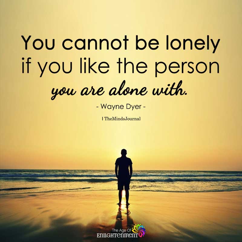You Cannot Be Lonely