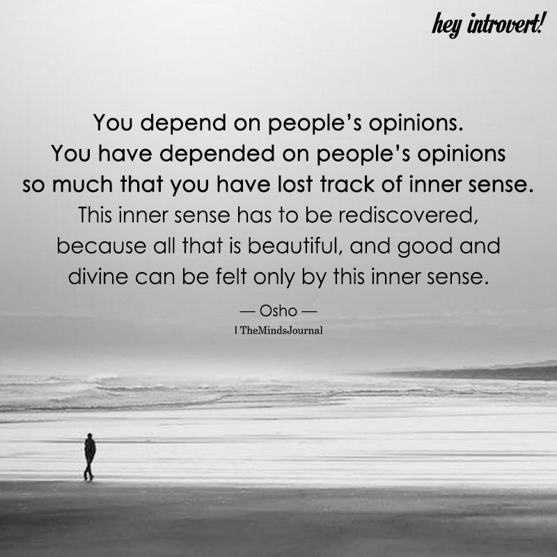 You Depend On People's Opinions