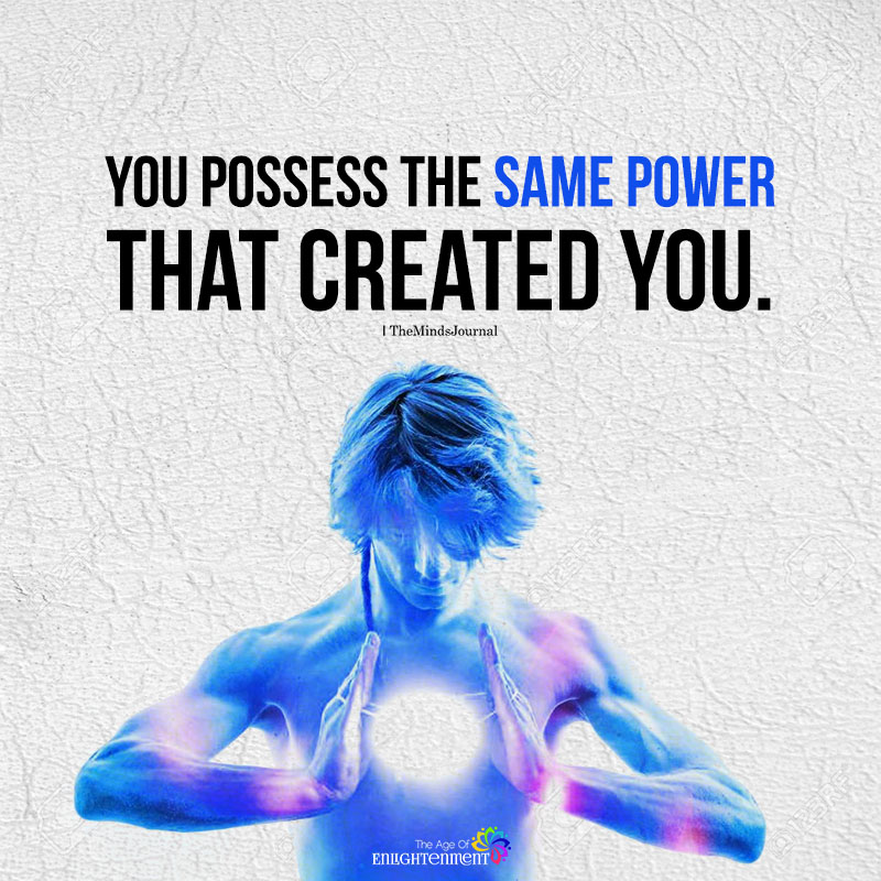 You Possess The Same Power