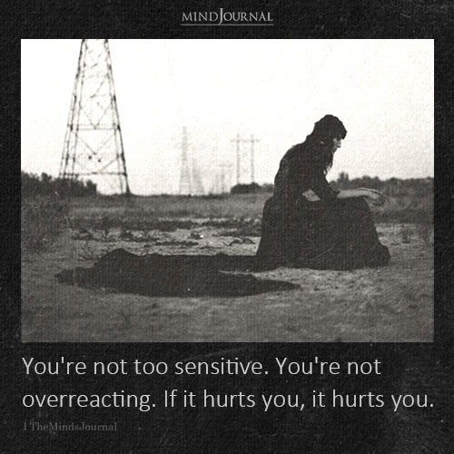 You're Not Too Sensitive