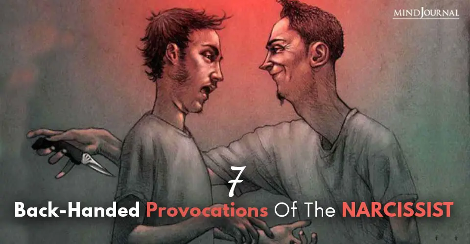 7 Toxic Backhanded Provocations Of The Narcissist