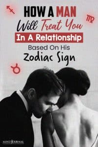 How A Man Will Treat You In A Relationship Based On His Zodiac Sign