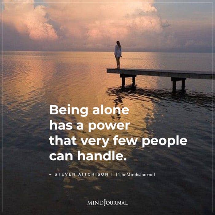 Being Alone Has A Power