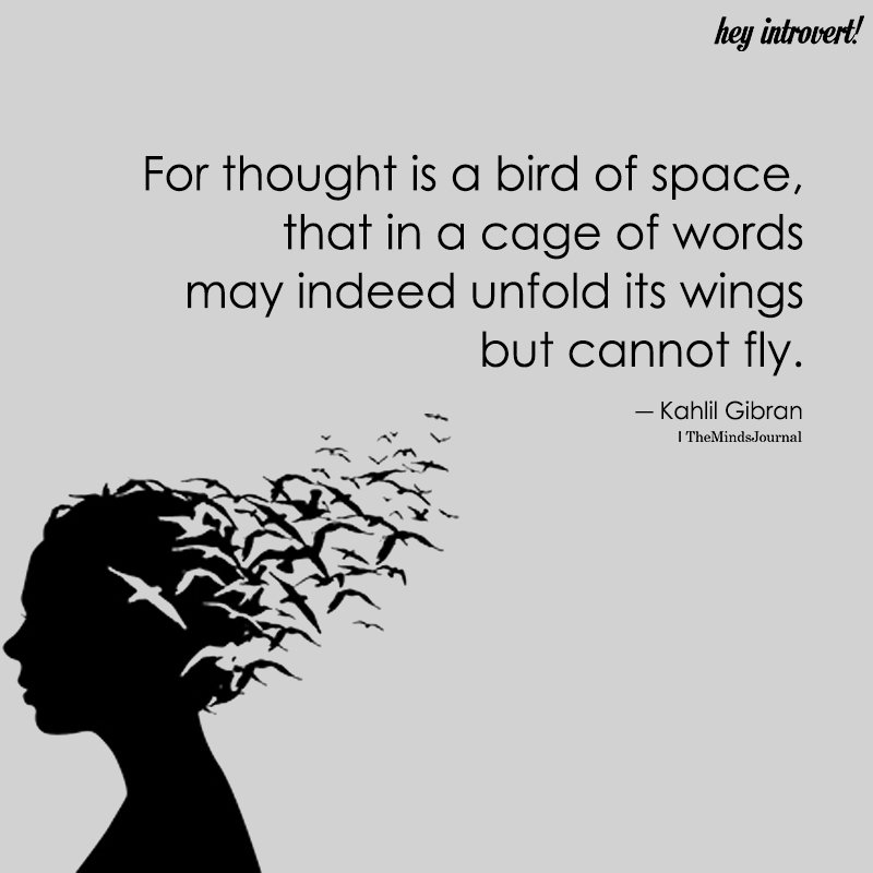 For Thought Is A Bird of Space