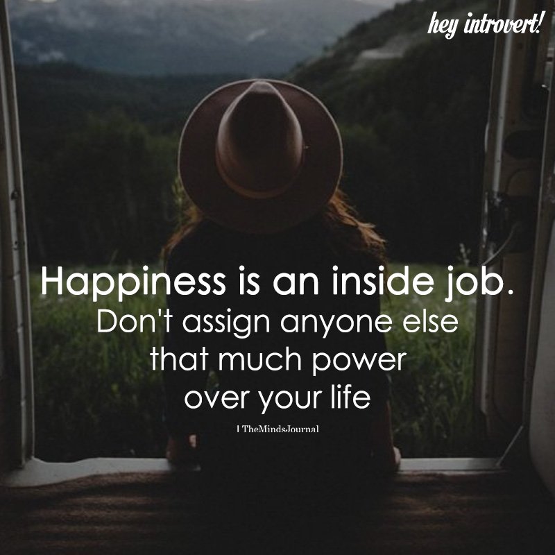 Happiness Is An Inside Job