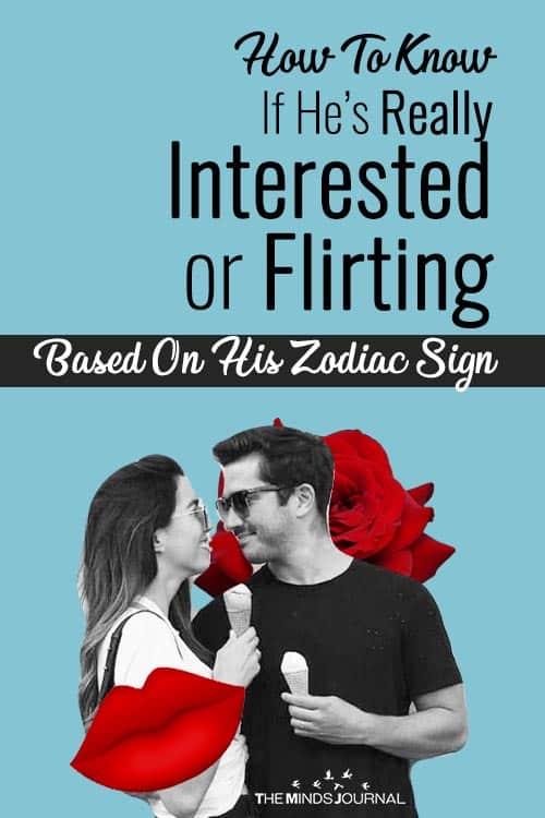 How To Know If A Guy Is Really Interested In You (or Just Flirting For Fun) Based On His Zodiac Sign